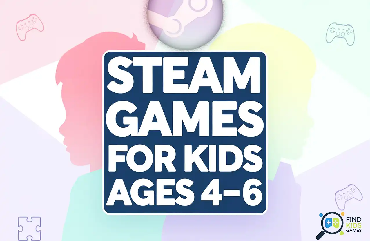 Best Steam Games for Kids Ages 4–6 (Easy, Calm & Safe Picks)